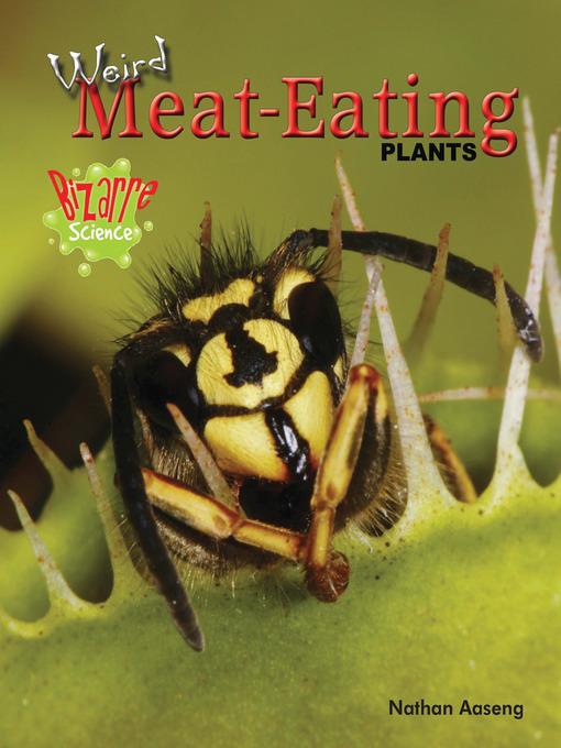 Title details for Weird Meat-Eating Plants by Nathan Aaseng - Available